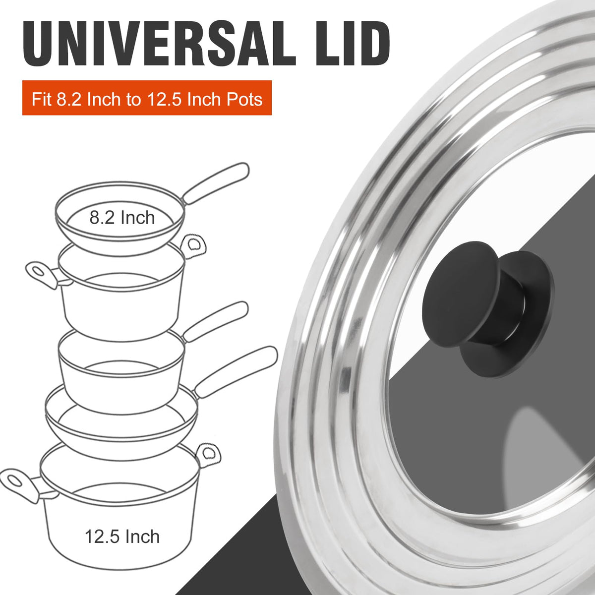 Universal Lid for Pots and Pans Skillets 8.2-12.5 Inch Stainless Steel J725208